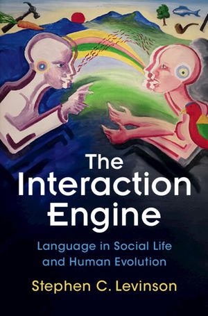The Interaction Engine: Language in Social Life and Human Evolution image number 0