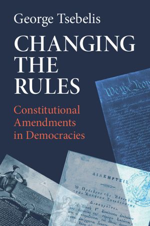 Changing the Rules: Constitutional Amendments in Democracies image number 0