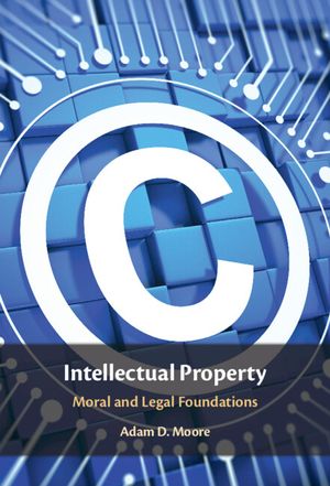 Intellectual Property: Moral and Legal Foundations image number 0