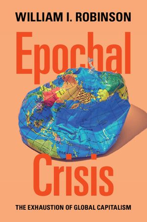 Epochal Crisis: The Exhaustion of Global Capitalism image number 0