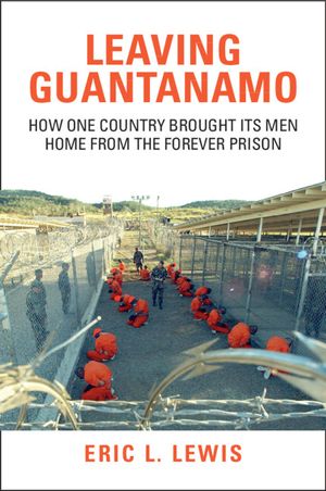 Leaving Guantanamo: How One Country Brought Its Men Home from the Forever Prison image number 0