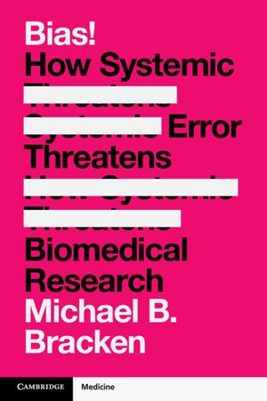 Bias!: How Systemic Error Threatens Biomedical Research image number 0