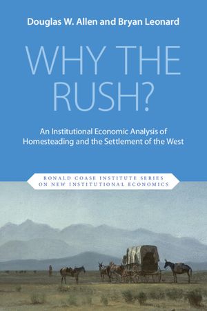 Why the Rush?: An Institutional Economic Analysis of Homesteading and the Settlement of the West image number 0