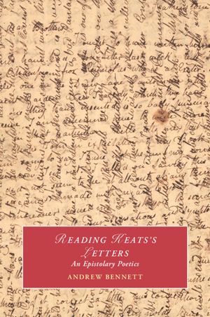 Reading Keats's Letters: An Epistolary Poetics image number 0