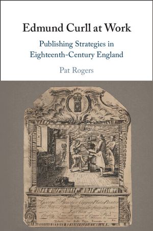 Edmund Curll at Work: Publishing Strategies in Eighteenth-Century England image number 0