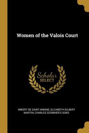Women of the Valois Court image number 0