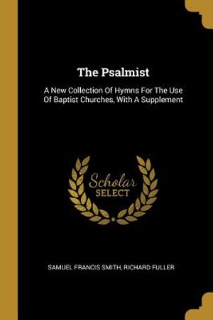 The Psalmist: A New Collection Of Hymns For The Use Of Baptist Churches, With A Supplement image number 0