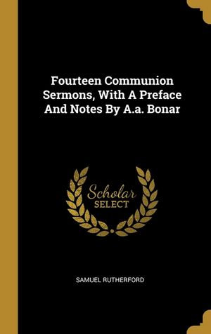 Fourteen Communion Sermons, With A Preface And Notes By A.a. Bonar image number 0
