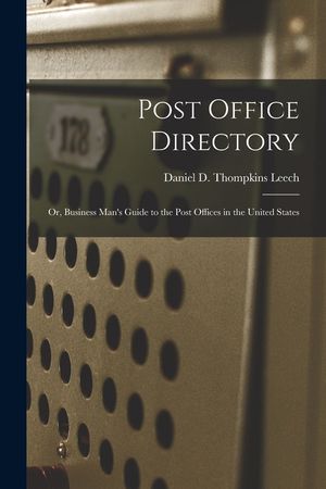 Post Office Directory: or, Business Man's Guide to the Post Offices in the United States image number 0