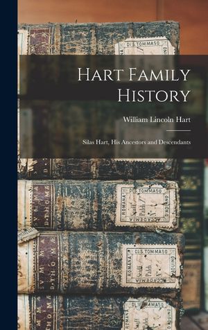 Hart Family History: Silas Hart, His Ancestors and Descendants image number 0