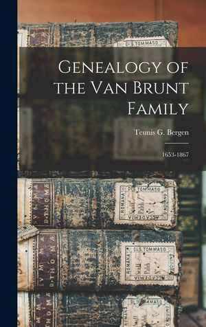 Genealogy of the Van Brunt Family: 1653-1867 image number 0