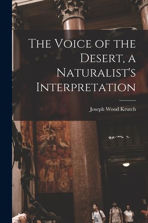 The Voice of the Desert, a Naturalist's Interpretation image number 0