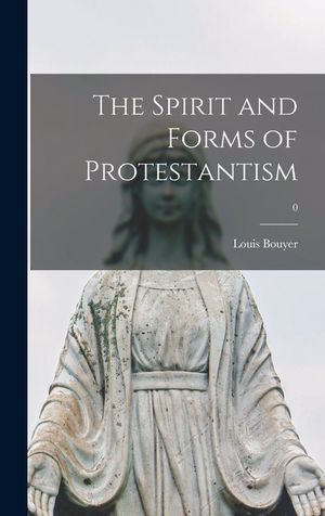 The Spirit and Forms of Protestantism; 0 image number 0