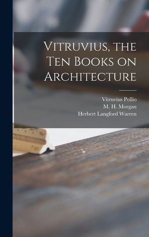 Vitruvius, the Ten Books on Architecture image number 0