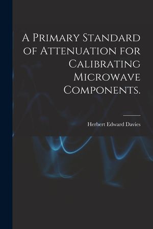 A Primary Standard of Attenuation for Calibrating Microwave Components. image number 0