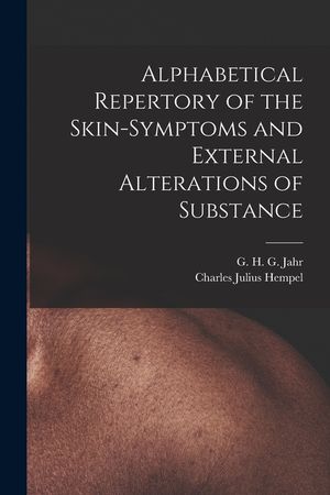 Alphabetical Repertory of the Skin-symptoms and External Alterations of Substance image number 0