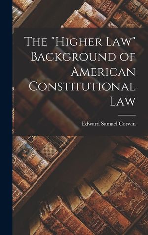 The higher Law Background of American Constitutional Law image number 0