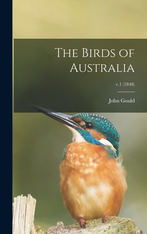 The Birds of Australia; v.1 (1848) image number 0