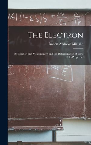The Electron: Its Isolation and Measurement and the Determination of Some of Its Properties image number 0