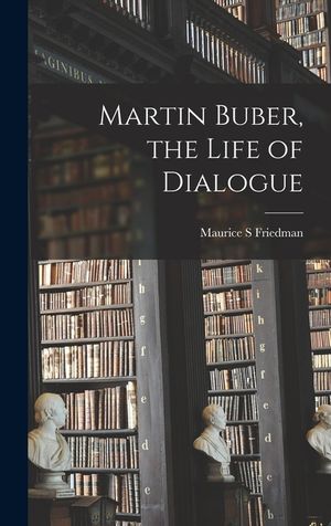 Martin Buber, the Life of Dialogue image number 0