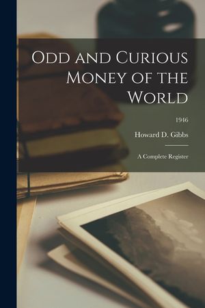 Odd and Curious Money of the World: A Complete Register; 1946 image number 0