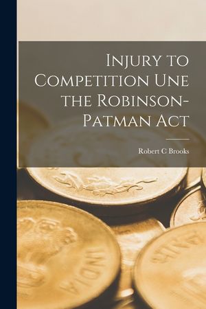 Injury to Competition Une the Robinson-Patman Act image number 0