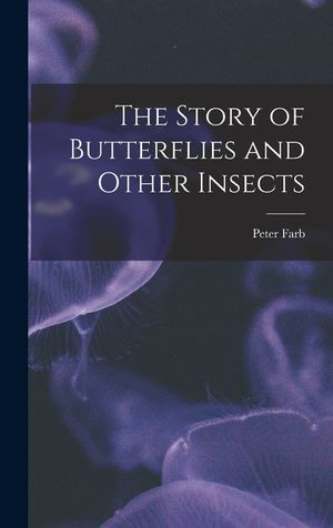 The Story of Butterflies and Other Insects image number 0