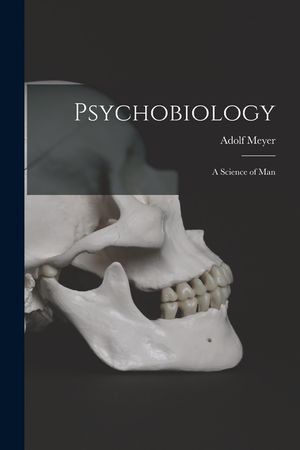 Psychobiology; a Science of Man image number 0