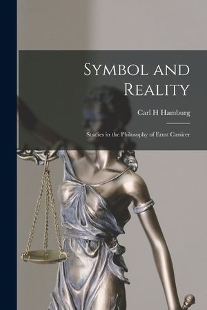 Symbol and Reality: Studies in the Philosophy of Ernst Cassirer image number 0