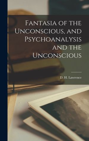 Fantasia of the Unconscious, and Psychoanalysis and the Unconscious image number 0