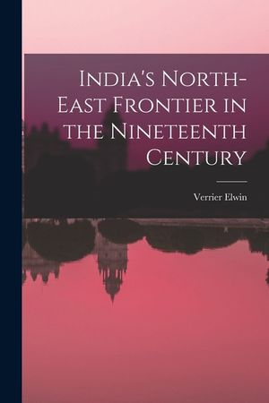 India's North-east Frontier in the Nineteenth Century image number 0