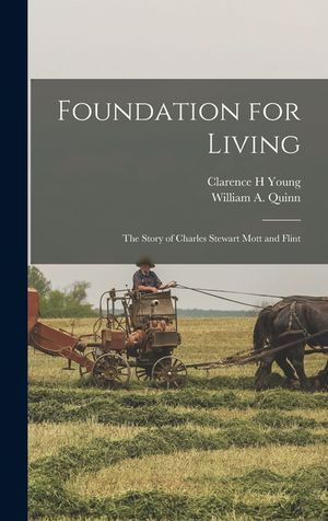 Foundation for Living; the Story of Charles Stewart Mott and Flint image number 0