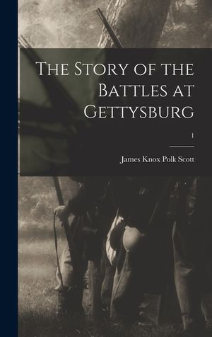 The Story of the Battles at Gettysburg; 1 image number 0