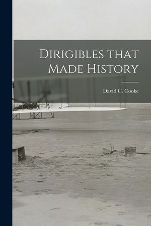 Dirigibles That Made History image number 0