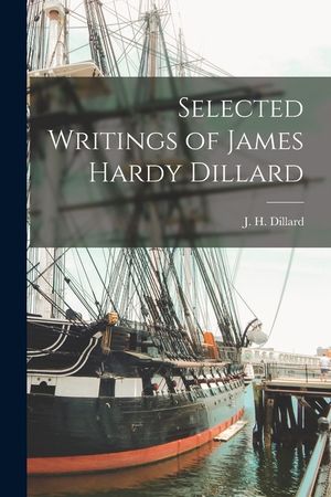 Selected Writings of James Hardy Dillard image number 0