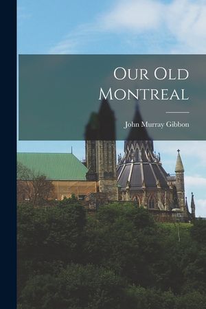 Our Old Montreal image number 0