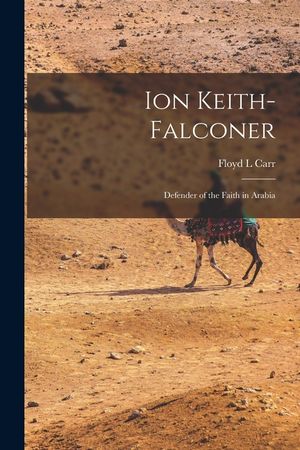 Ion Keith-Falconer: Defender of the Faith in Arabia image number 0