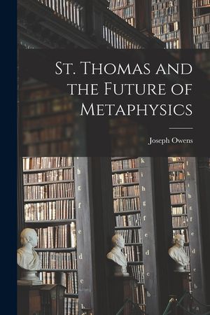 St. Thomas and the Future of Metaphysics image number 0