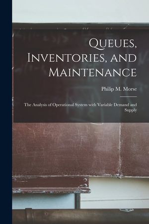 Queues, Inventories, and Maintenance: the Analysis of Operational System With Variable Demand and Supply image number 0