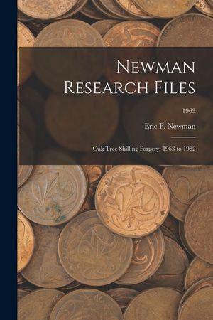 Newman Research Files: Oak Tree Shilling Forgery, 1963 to 1982; 1963 image number 0