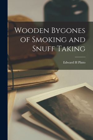 Wooden Bygones of Smoking and Snuff Taking image number 0