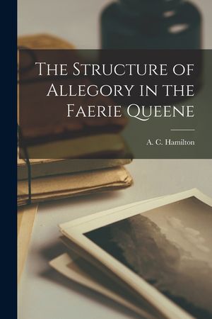 The Structure of Allegory in the Faerie Queene image number 0
