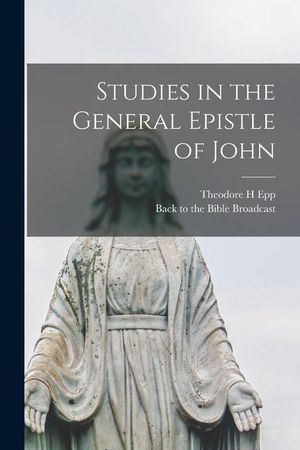 Studies in the General Epistle of John image number 0