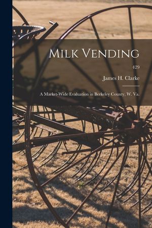 Milk Vending: a Market-wide Evaluation in Berkeley County, W. Va.; 429 image number 0