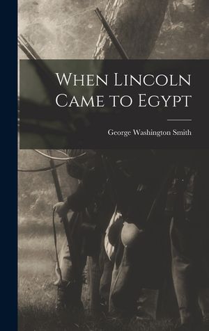 When Lincoln Came to Egypt image number 0