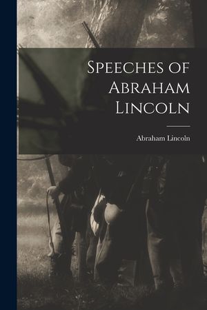 Speeches of Abraham Lincoln image number 0