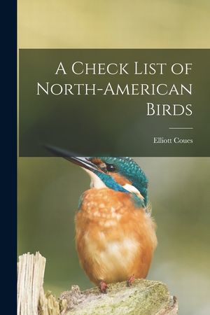 A Check List of North-American Birds [microform] image number 0