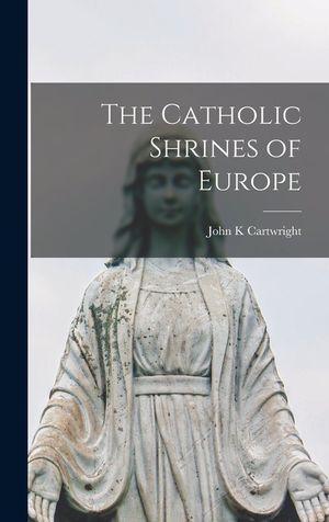 The Catholic Shrines of Europe image number 0