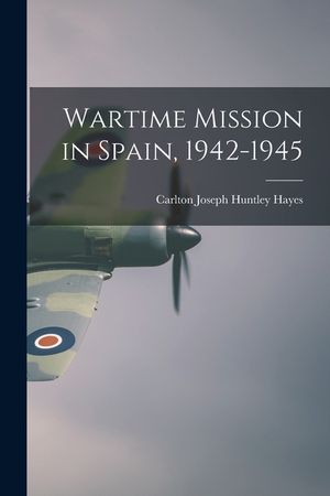 Wartime Mission in Spain, 1942-1945 image number 0