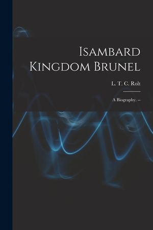 Isambard Kingdom Brunel: a Biography. -- image number 0